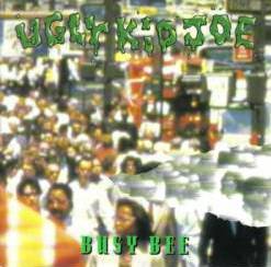 Ugly Kid Joe : Busy Bee